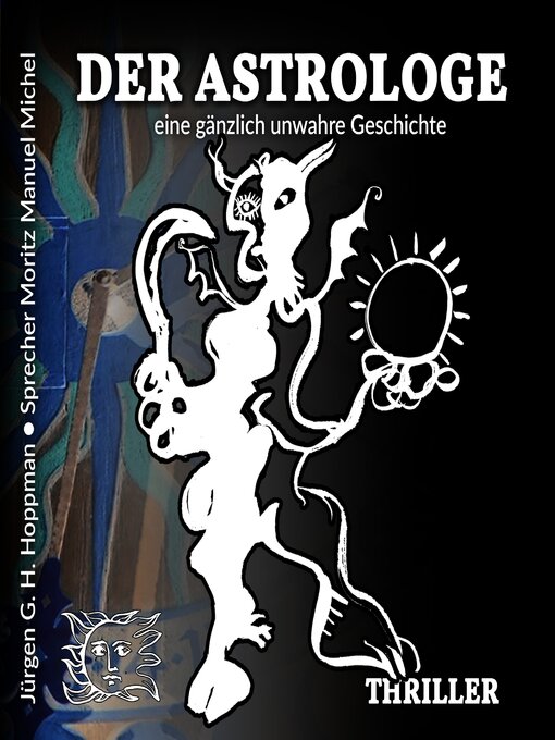 Title details for Der Astrologe--eine gänzlich unwahre Geschichte by Jürgen G. H. Hoppmann - Available